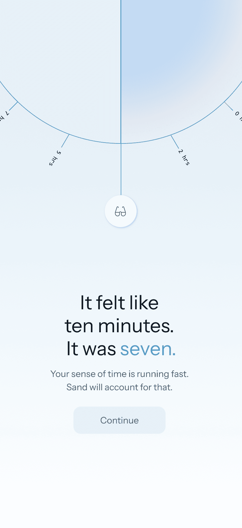 Onboarding screen reading "It felt like ten minutes. It was seven."